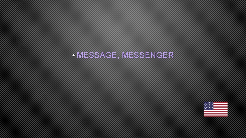  • MESSAGE, MESSENGER 