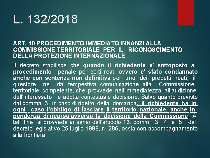 L. 132/2018 ART. 10 PROCEDIMENTO IMMEDIATO INNANZI ALLA COMMISSIONE TERRITORIALE PER IL RICONOSCIMENTO DELLA