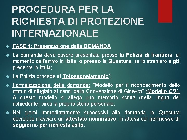 PROCEDURA PER LA RICHIESTA DI PROTEZIONE INTERNAZIONALE FASE 1: Presentazione della DOMANDA La domanda