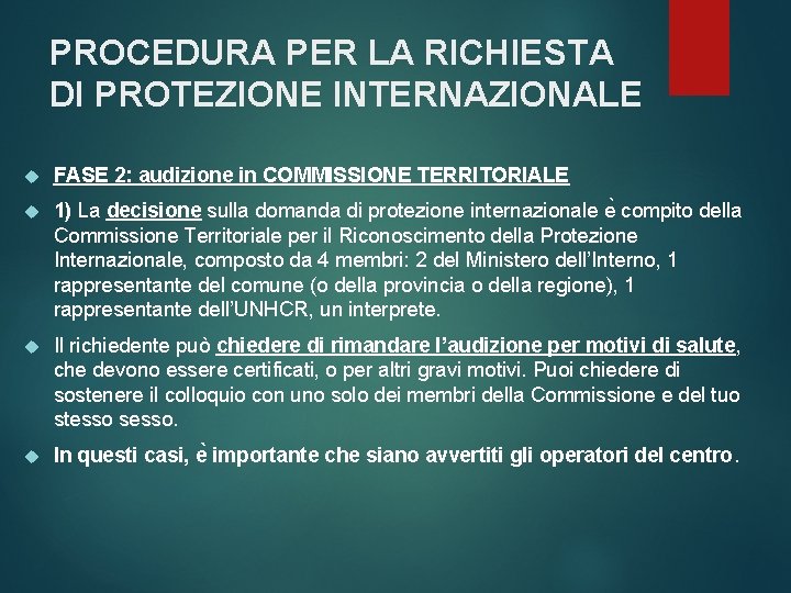 PROCEDURA PER LA RICHIESTA DI PROTEZIONE INTERNAZIONALE FASE 2: audizione in COMMISSIONE TERRITORIALE 1)