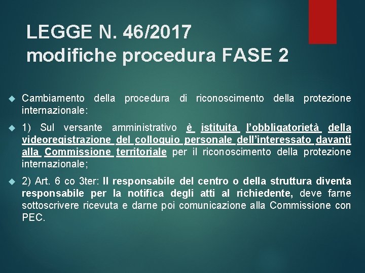 LEGGE N. 46/2017 modifiche procedura FASE 2 Cambiamento della procedura di riconoscimento della protezione