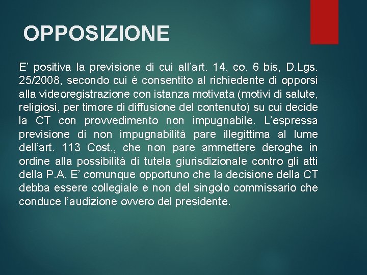 OPPOSIZIONE E’ positiva la previsione di cui all’art. 14, co. 6 bis, D. Lgs.