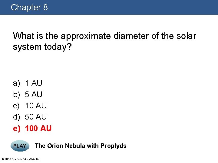 Chapter 8 What is the approximate diameter of the solar system today? a) b)