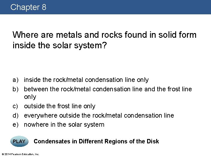 Chapter 8 Where are metals and rocks found in solid form inside the solar