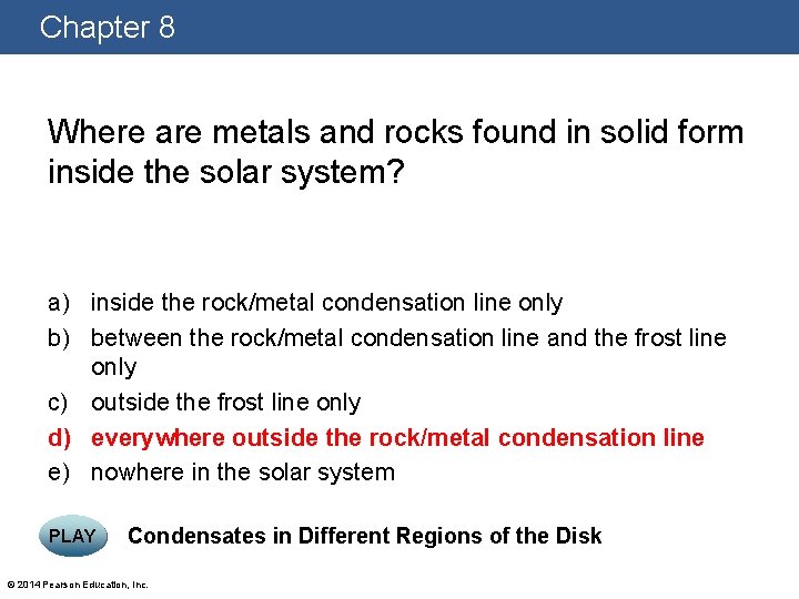 Chapter 8 Where are metals and rocks found in solid form inside the solar