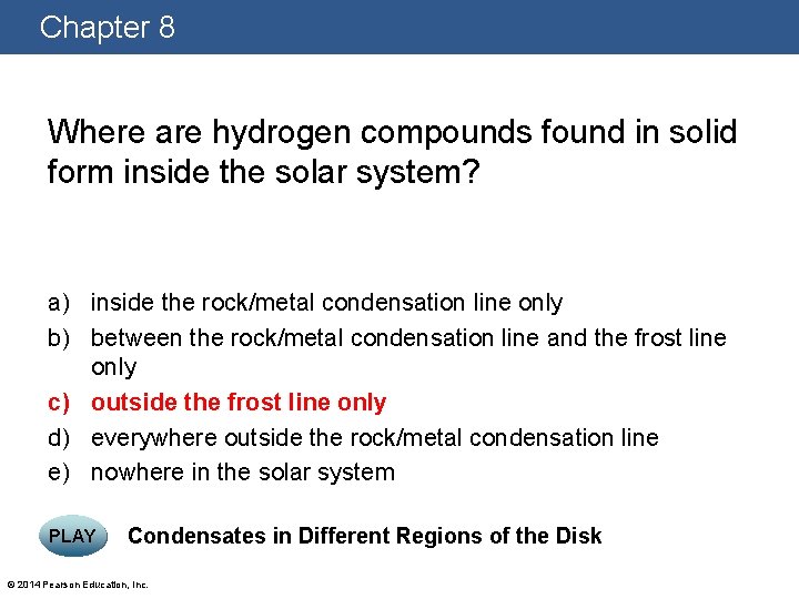 Chapter 8 Where are hydrogen compounds found in solid form inside the solar system?