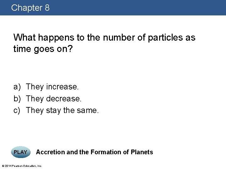 Chapter 8 What happens to the number of particles as time goes on? a)