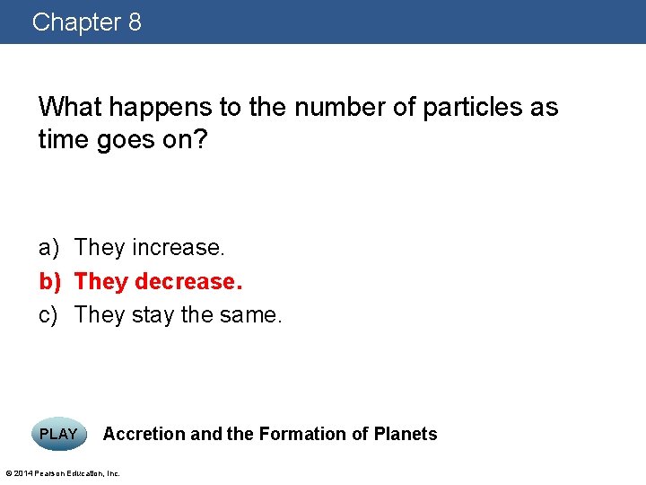 Chapter 8 What happens to the number of particles as time goes on? a)