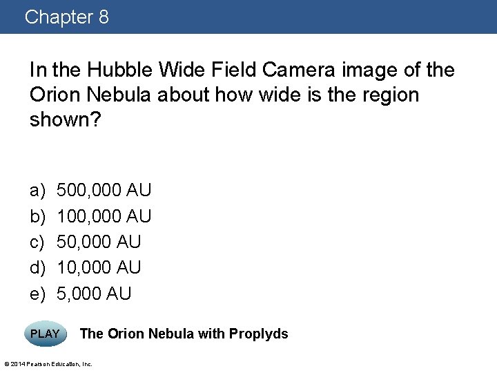 Chapter 8 In the Hubble Wide Field Camera image of the Orion Nebula about