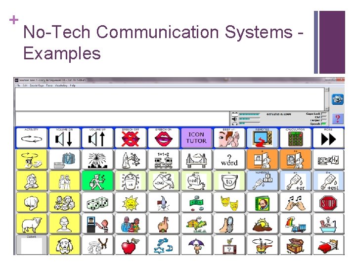 + No-Tech Communication Systems Examples n PASS software with Unity 