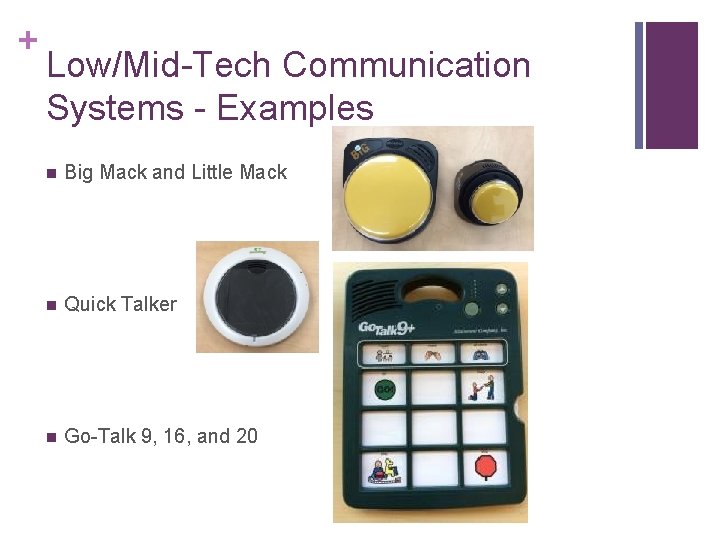 + Low/Mid-Tech Communication Systems - Examples n Big Mack and Little Mack n Quick