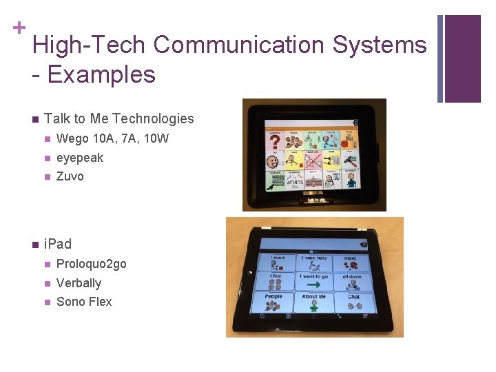 + High-Tech Communication Systems - Examples n n Talk to Me Technologies n Wego