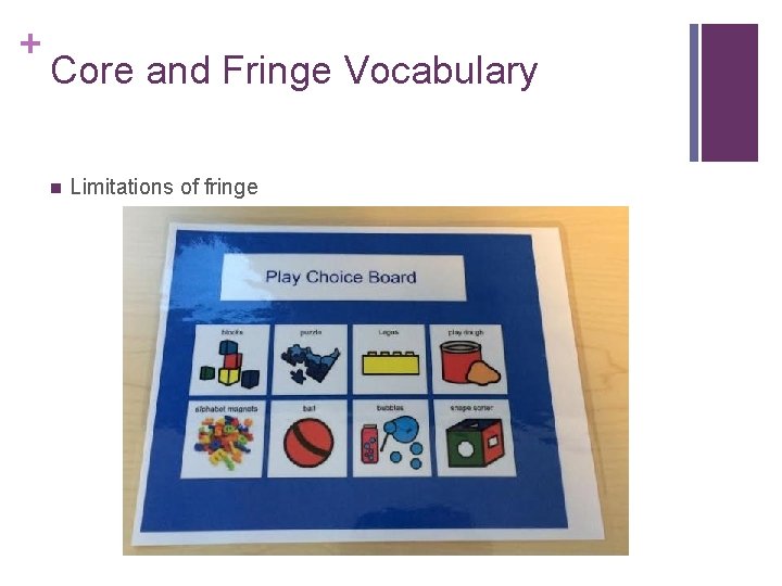 + Core and Fringe Vocabulary n Limitations of fringe 