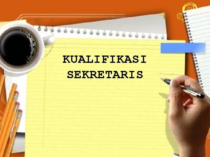 KUALIFIKASI SEKRETARIS 