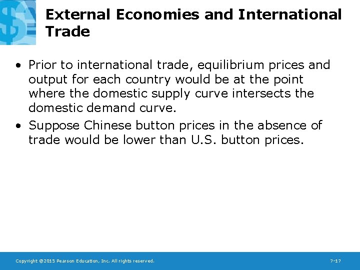 External Economies and International Trade • Prior to international trade, equilibrium prices and output