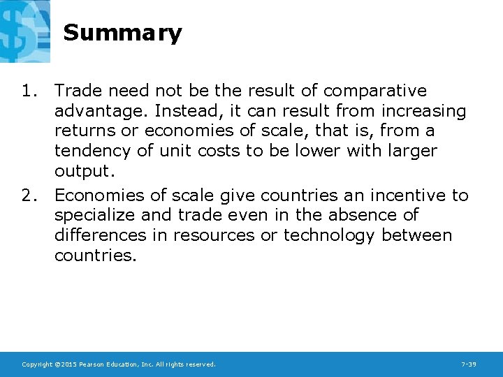 Summary 1. Trade need not be the result of comparative advantage. Instead, it can