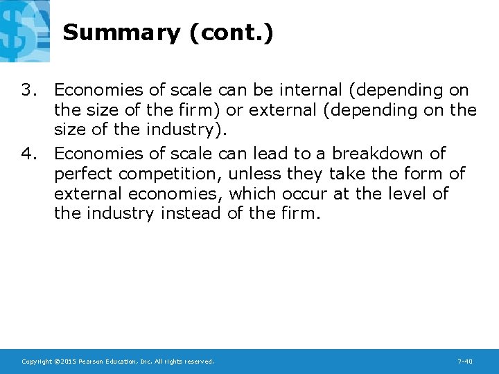 Summary (cont. ) 3. Economies of scale can be internal (depending on the size