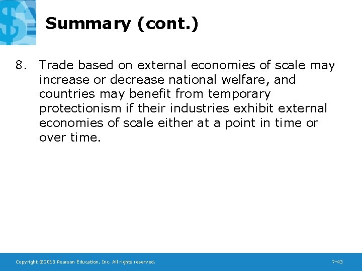 Summary (cont. ) 8. Trade based on external economies of scale may increase or