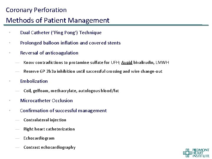 Coronary Perforation Methods of Patient Management • Dual Catheter (‘Ping Pong’) Technique • Prolonged