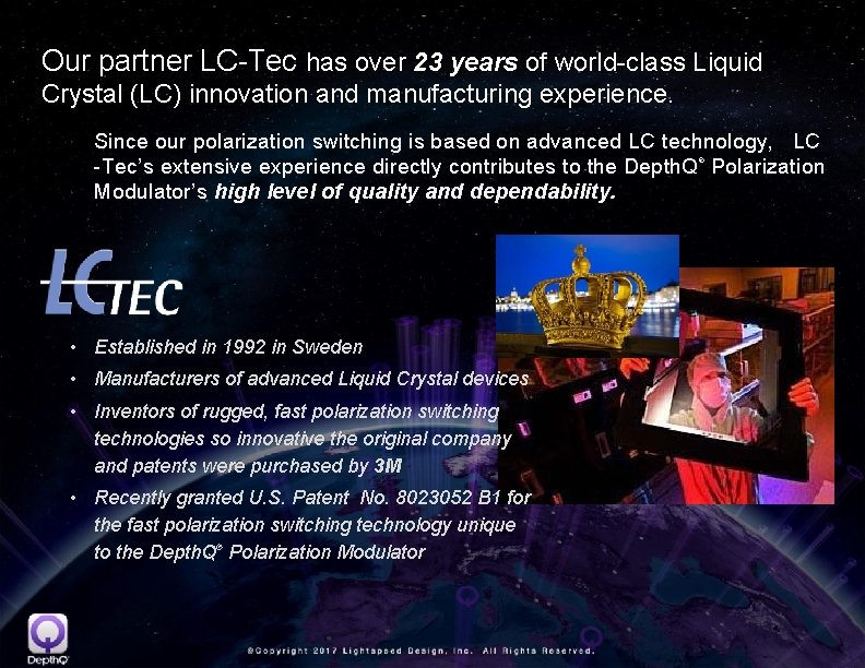 Our partner LC-Tec has over 23 years of world-class Liquid Crystal (LC) innovation and