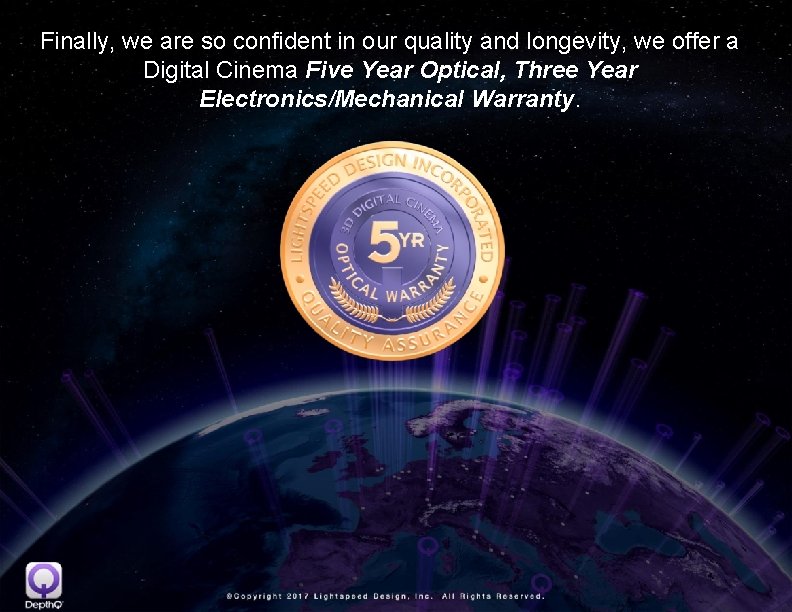 Finally, we are so confident in our quality and longevity, we offer a Digital