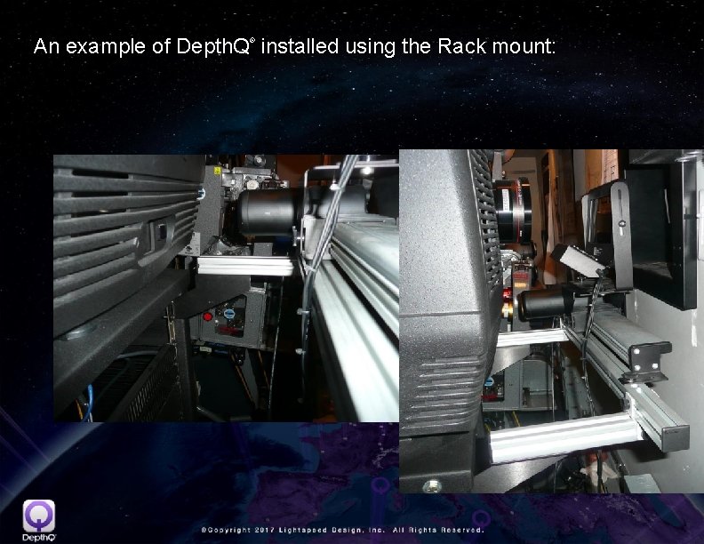 An example of Depth. Q installed using the Rack mount: ® 