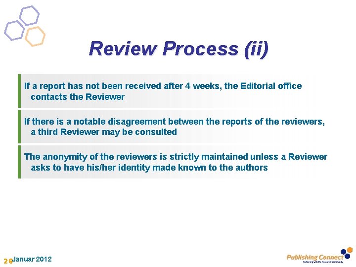 Review Process (ii) If a report has not been received after 4 weeks, the