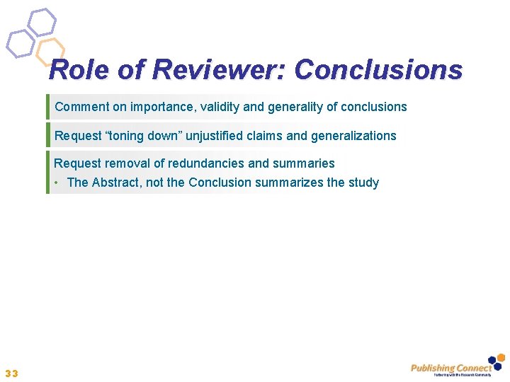 Role of Reviewer: Conclusions Comment on importance, validity and generality of conclusions Request “toning