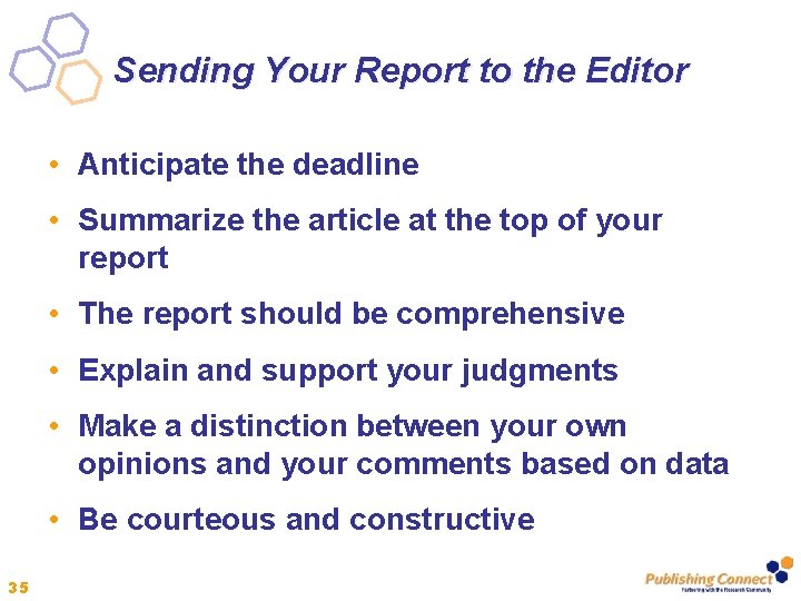 Sending Your Report to the Editor • Anticipate the deadline • Summarize the article