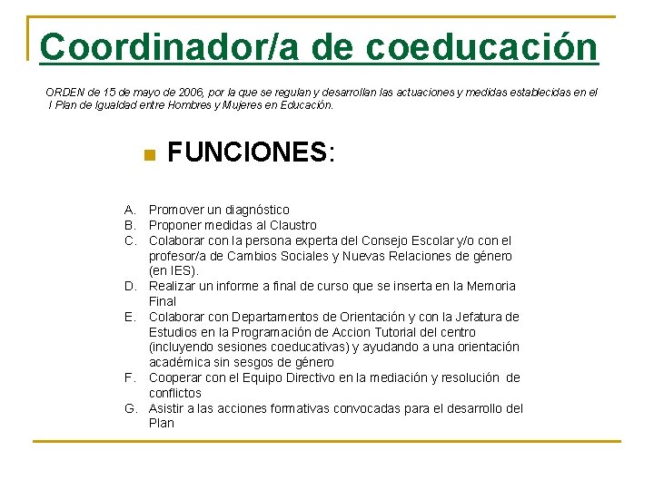 Coordinador/a de coeducación ORDEN de 15 de mayo de 2006, por la que se