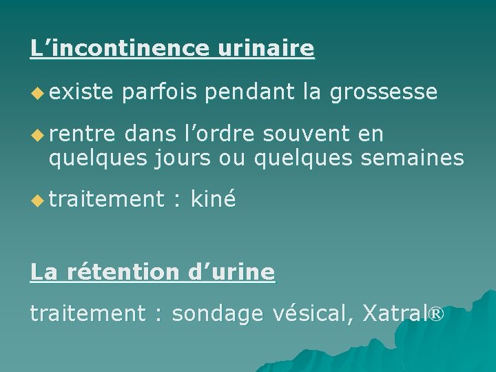 L’incontinence urinaire u existe parfois pendant la grossesse u rentre dans l’ordre souvent en