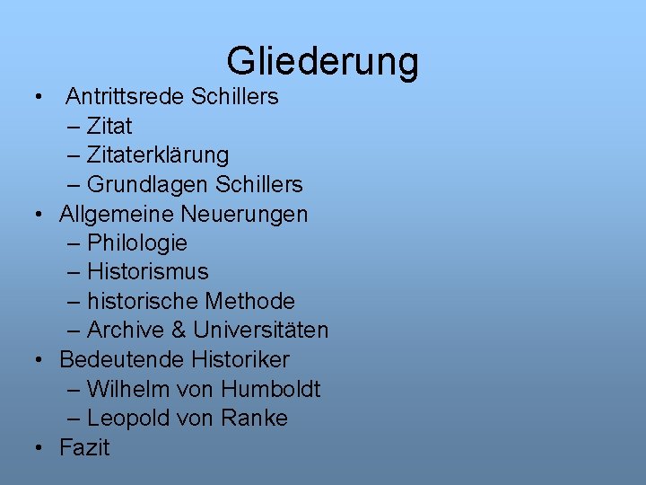 Gliederung • Antrittsrede Schillers – Zitaterklärung – Grundlagen Schillers • Allgemeine Neuerungen – Philologie