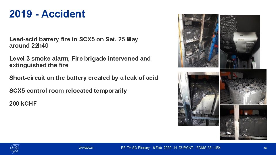2019 - Accident Lead-acid battery fire in SCX 5 on Sat. 25 May around 2019 - Accident Lead-acid battery fire in SCX 5 on Sat. 25 May around