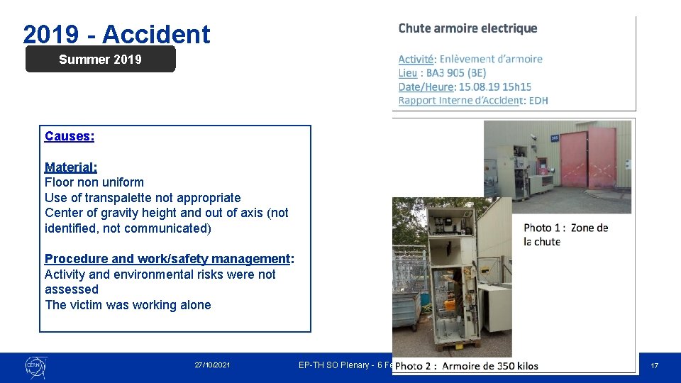 2019 - Accident Summer 2019 Causes: Material: Floor non uniform Use of transpalette not 2019 - Accident Summer 2019 Causes: Material: Floor non uniform Use of transpalette not
