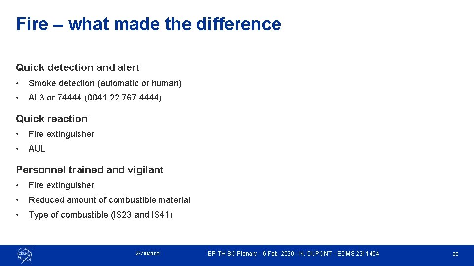Fire – what made the difference Quick detection and alert • Smoke detection (automatic Fire – what made the difference Quick detection and alert • Smoke detection (automatic