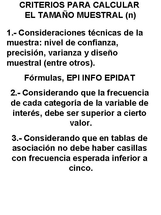 CRITERIOS PARA CALCULAR EL TAMAÑO MUESTRAL (n) 1. - Consideraciones técnicas de la muestra: