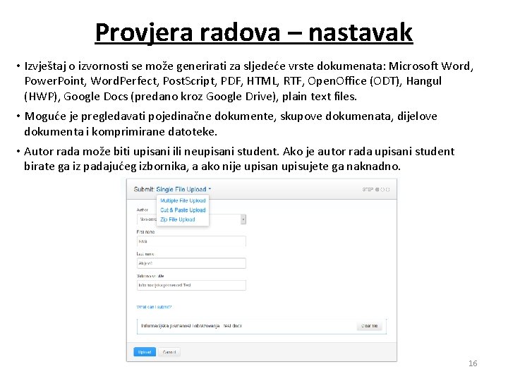 Provjera radova – nastavak • Izvještaj o izvornosti se može generirati za sljedeće vrste