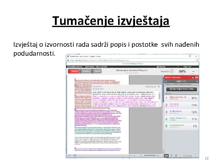 Tumačenje izvještaja Izvještaj o izvornosti rada sadrži popis i postotke svih nađenih podudarnosti. 18