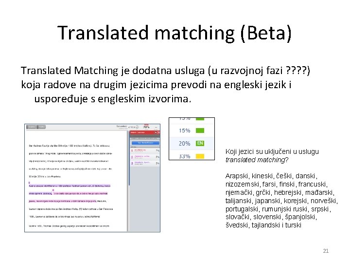 Translated matching (Beta) Translated Matching je dodatna usluga (u razvojnoj fazi ? ? )