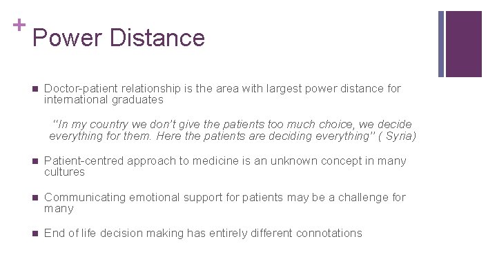 + Power Distance n Doctor-patient relationship is the area with largest power distance for