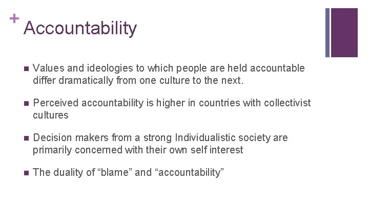 + Accountability n Values and ideologies to which people are held accountable differ dramatically