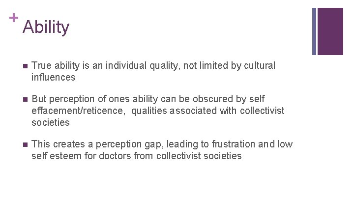 + Ability n True ability is an individual quality, not limited by cultural influences