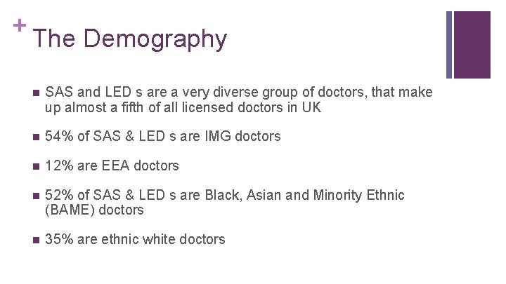 + The Demography n SAS and LED s are a very diverse group of