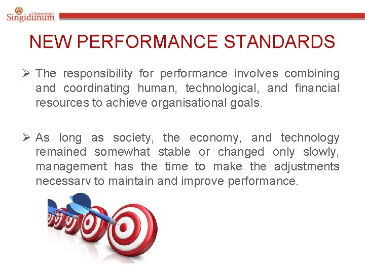 NEW PERFORMANCE STANDARDS Ø The responsibility for performance involves combining and coordinating human, technological,
