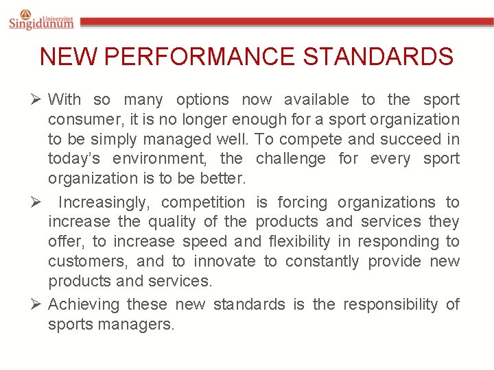 NEW PERFORMANCE STANDARDS Ø With so many options now available to the sport consumer,