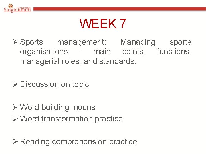 WEEK 7 Ø Sports management: Managing sports organisations - main points, functions, managerial roles,