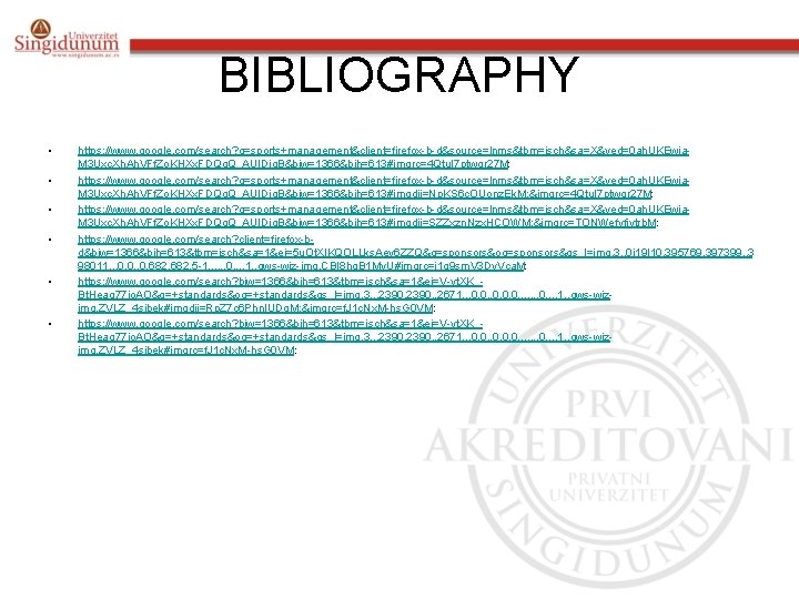 BIBLIOGRAPHY • • • https: //www. google. com/search? q=sports+management&client=firefox-b-d&source=lnms&tbm=isch&sa=X&ved=0 ah. UKEwja. M 3 Uxc.