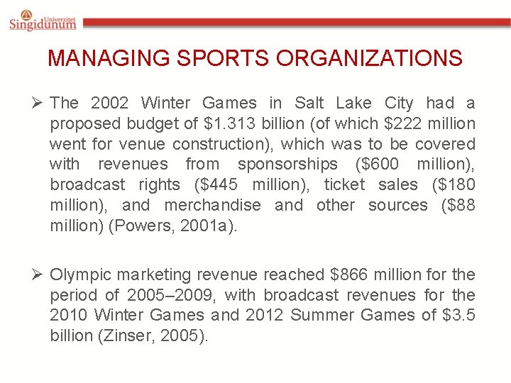 MANAGING SPORTS ORGANIZATIONS Ø The 2002 Winter Games in Salt Lake City had a