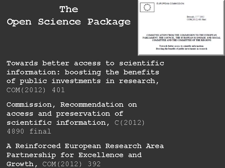 The Open Science Package Towards better access to scientific information: boosting the benefits of