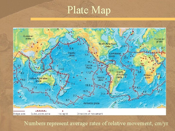 Plate Map Numbers represent average rates of relative movement, cm/yr 